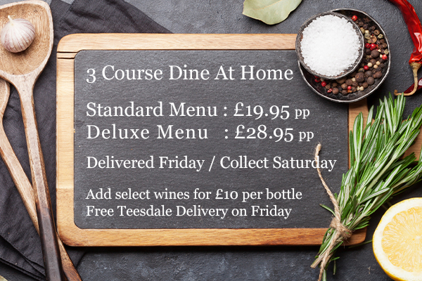 3 Course Dine At Home Standard £19.95, Deluxe £28.95